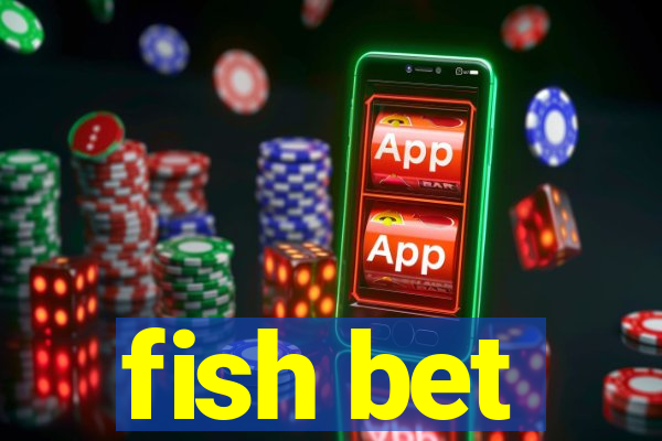 fish bet